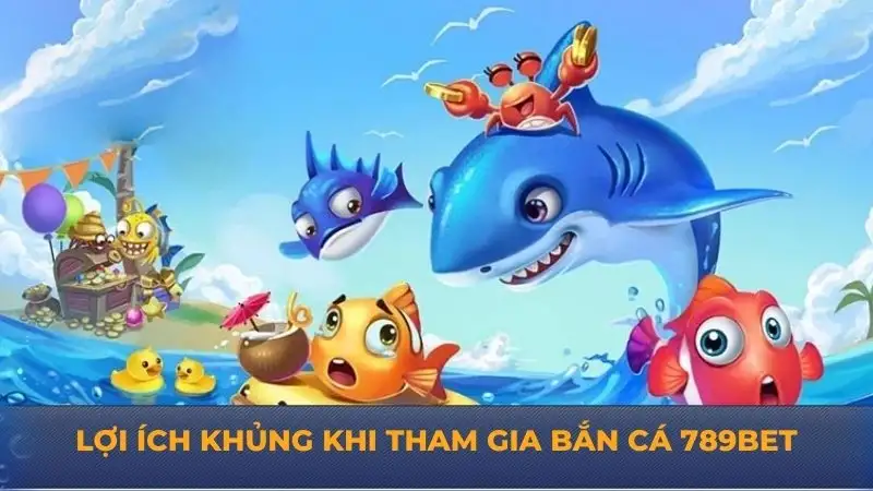 Bắn cá 789Bet: Săn cá đỉnh cao, rinh thưởng cực khủng!