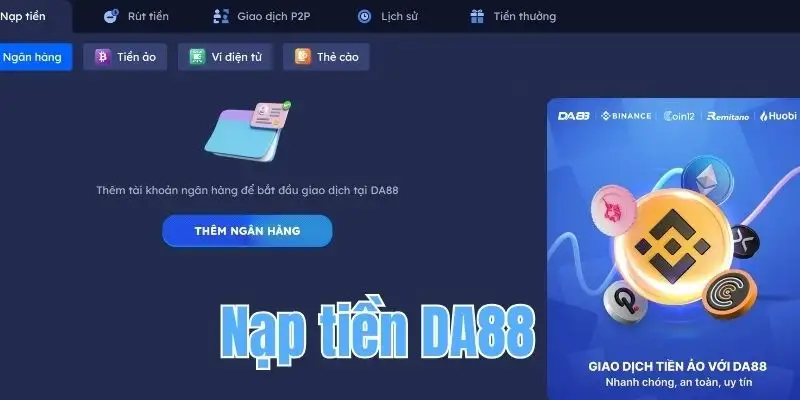 Nạp tiền DA88 là gì? Các bước nạp tiền nhanh chóng